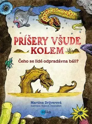 Príroda Příšery všude kolem - Martina Drijverová,Vojtěch Otčenášek