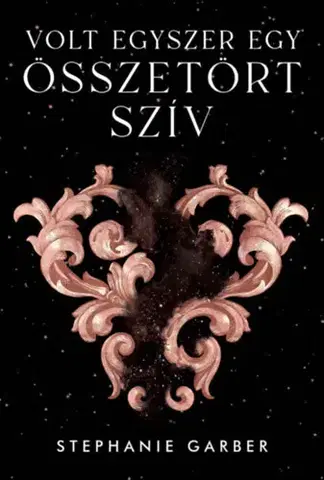 Sci-fi a fantasy Volt egyszer egy összetört szív - Stephanie Garberová