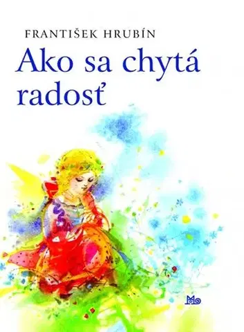 Rozprávky Ako sa chytá radosť - 4. vydanie - František Hrubín