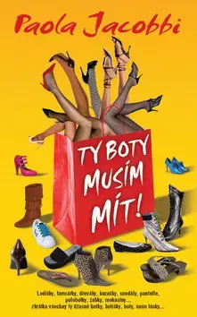 Krása, móda, kozmetika Ty boty musím mít! - Paola Jacobbi,neuvedený