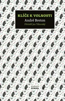 Eseje, úvahy, štúdie Klíče k volnosti - André Breton,Jan Táborský