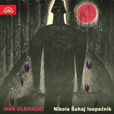 Svetová beletria SUPRAPHON a.s. Nikola Šuhaj loupežník. Vybrané části románu