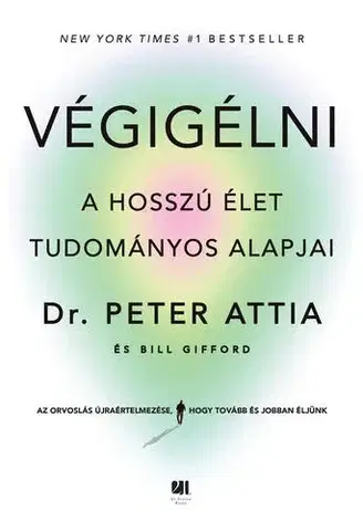 Zdravie, životný štýl - ostatné Végigélni - Bill Gifford,Peter Attia