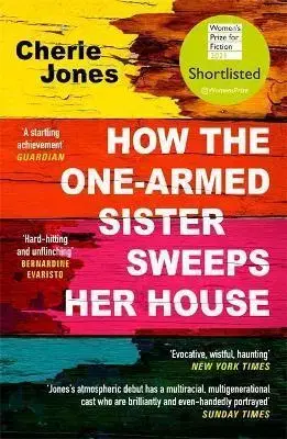Svetová beletria How the One-Armed Sister Sweeps Her House - Cherie Jones