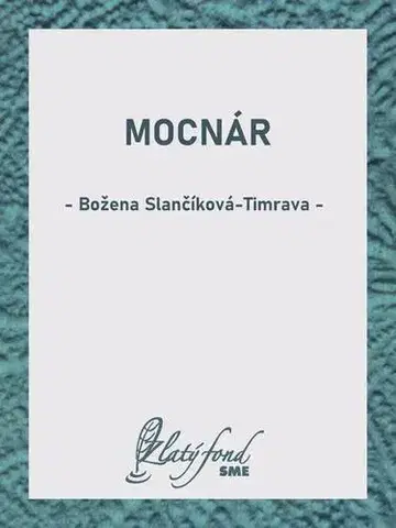 Svetová beletria Mocnár - Božena Slančíková-Timrava