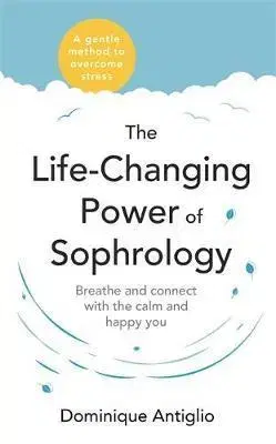 Joga, meditácia The Life-Changing Power of Sophrology - Dominique Antiglio