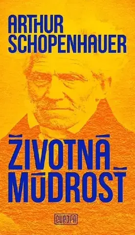 Filozofia Životná múdrosť - Arthur Schopenhauer