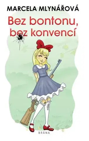 Humor a satira Bez bontonu, bez konvencí - Marcela Mlynářová