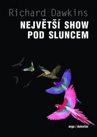 Biológia, fauna a flóra Největší show pod Sluncem - Richard Dawkins