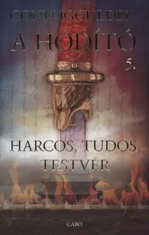 Beletria - ostatné Harcos, tudós, testvér A Hódító 5. - Conn Iggulden