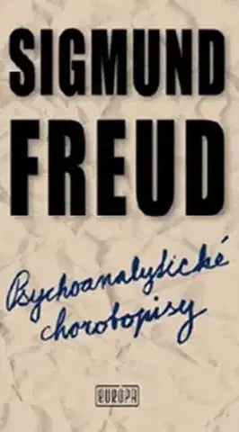 Psychológia, etika Psychoanalytické chorobopisy - Sigmund Freud,Milan Krankus