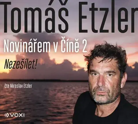 Fejtóny, rozhovory, reportáže Voxi Novinářem v Číně 2 - audiokniha