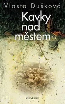 Historické romány Kavky nad městem - Vlasta Dušková