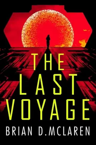 Sci-fi a fantasy The Last Voyage - Brian D. McLaren