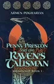 Sci-fi a fantasy Penny Preston and the Raven’s Talisman - Pogharian Armen