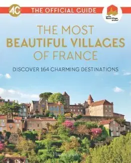 Európa The Most Beautiful Villages of France (40th Anniversary Edition) - Kolektív autorov