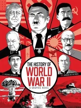 Druhá svetová vojna The History of World War II - Arnaud de la Croix,Vicente Cifuentes