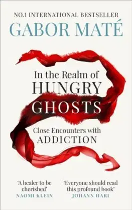 Psychológia, etika In the Realm of Hungry Ghosts - Gabor Maté