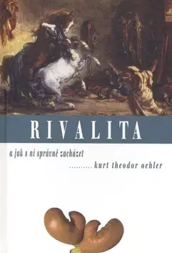 Psychológia, etika Rivalita a jak s ní správně zacházet - K. T. Oehler,Kurt Theodor Oehler