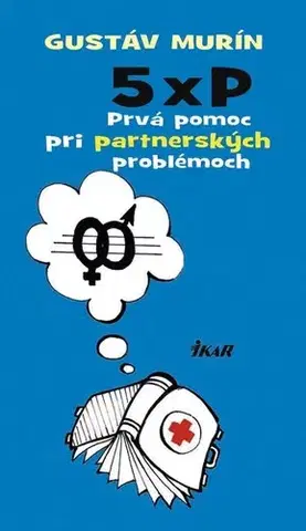 Partnerstvo 5xP - Prvá pomoc pre pohodové partnerstvo - Gustáv Murín