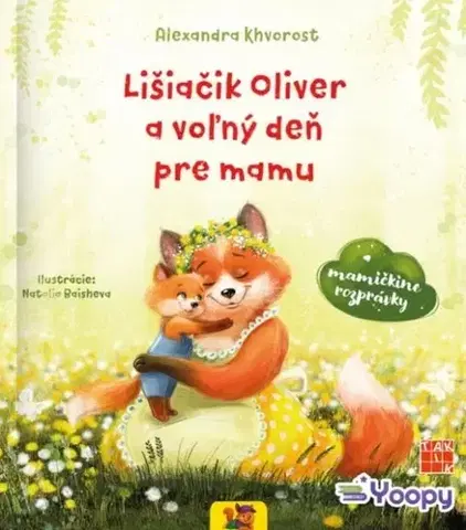 Rozprávky Lišiačik Oliver a voľný deň pre mamu - Alexandra Khvorost,Natalia Baisheva