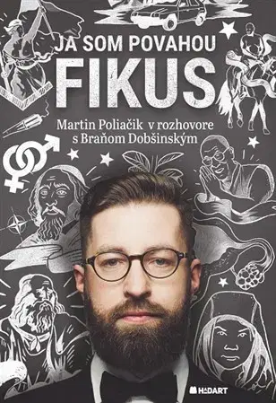 Fejtóny, rozhovory, reportáže Ja som povahou fikus - Martin Poliačik