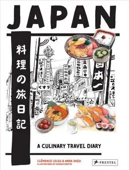 Cestopisy Japan. A Culinary Travel Diary - Clemence Leleu,Anna Shoji