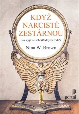 Psychológia, etika Když narcisté zestárnou - Nina W. Brown