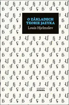 Literárna veda, jazykoveda O základech teorie jazyka - Louis Hjelmslev