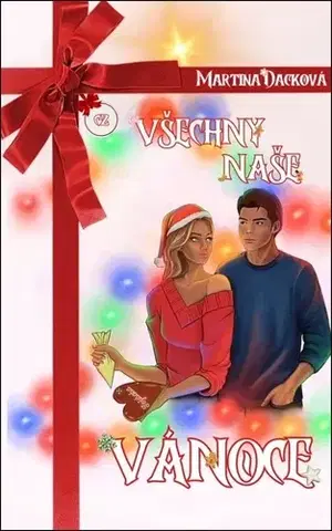 Romantická beletria Všechny naše Vánoce - Martina Dacková