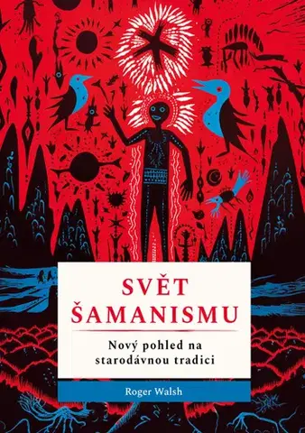 Odborná a náučná literatúra - ostatné Svět šamanismu - Roger Walsh,Eva Motýlová