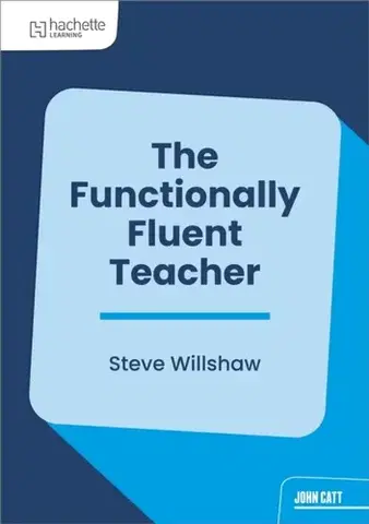 Učebnice, slovníky The Functionally Fluent Teacher - Steve Willshaw