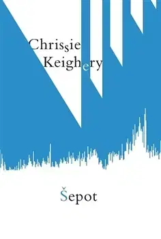 Pre dievčatá Šepot - Chrissie Keighery