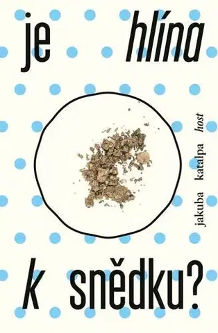 Romantická beletria Je hlína k snědku? - Katalpa Jakuba