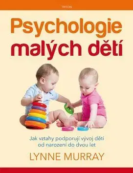 Psychológia, etika Psychologie malých dětí - Lynne Murray