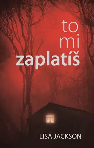 Detektívky, trilery, horory To mi zaplatíš - Lisa Jackson