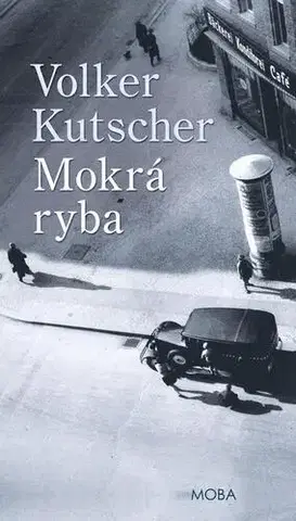 Detektívky, trilery, horory Mokrá ryba - Volker Kutscher