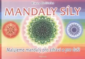 Aura, čakry, mandaly, kamene Mandaly síly - Klaus Holitzka