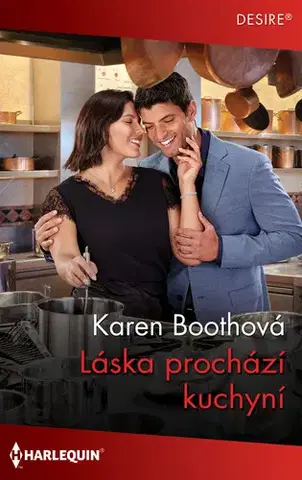 Erotická beletria Láska prochází kuchyní - Karen Booth