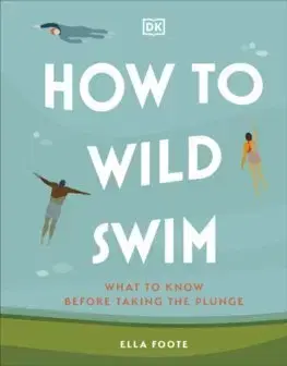 Beh, bicyklovanie, plávanie How to Wild Swim - Ella Foote