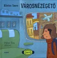 Básničky a hádanky pre deti Városnézegető - Imre Kőrizs