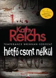 Detektívky, trilery, horory Hétfő csont nélkül - Kathy Reichs