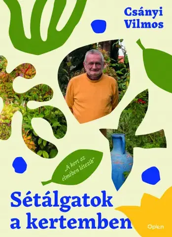 Záhrada - Ostatné Sétálgatok a kertemben - Vilmos Csányi
