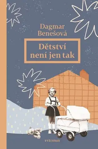 Česká beletria Dětství není jen tak - Dagmar Benešová