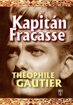 Historické romány Kapitán Fracasse - Théophile Gautier