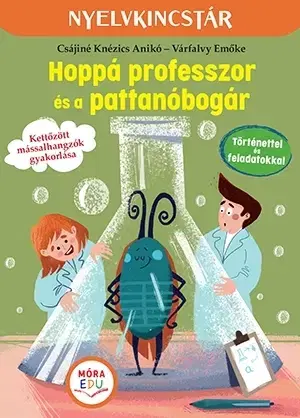 Pre deti a mládež - ostatné Hoppá professzor és a pattanóbogár - Csájiné Knézics Anikó,Emőke Várfalvy