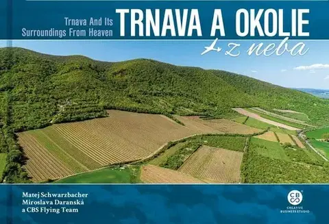 Encyklopédie, obrazové publikácie Trnava a okolie z neba - Bohuš Schwarzbacher