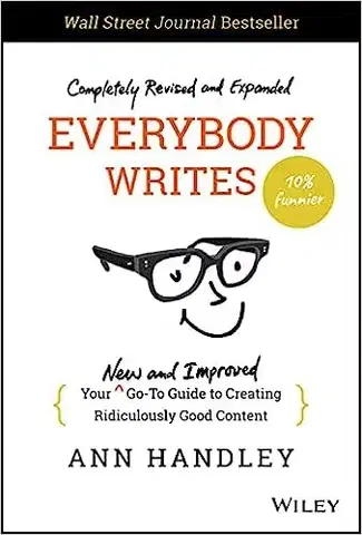 Marketing, reklama, žurnalistika Everybody Writes - Your New and Improved Go-To Guide to Creating Ridiculously Good Content, 2nd Edition - Ann Handley