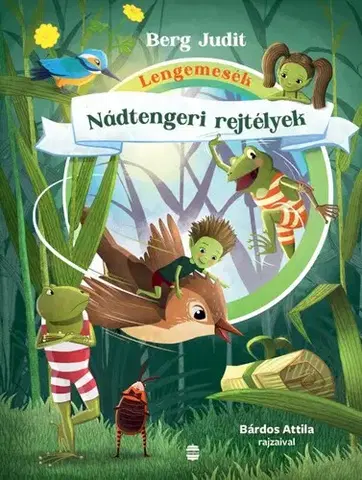 Rozprávky Lengemesék - Nádtengeri rejtélyek - Judit Berg