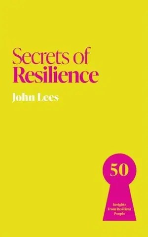 Motivačná literatúra Secrets of Resilience - John Lees